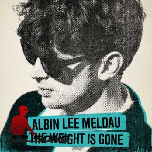 Albin Lee Meldau - The Weight Is Gone